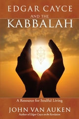 Edgar Cayce and the Kabbalah - John Van Auken