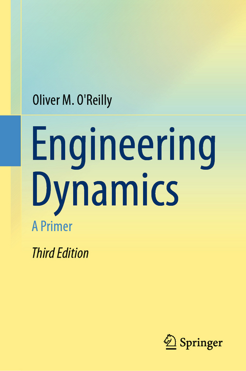 Engineering Dynamics - Oliver M. O'Reilly