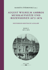 August Wilhelm Ambros: Musikaufs&auml;tze und -rezensionen 1872&ndash;1876 - 