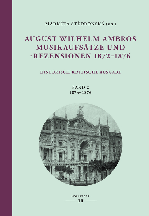 August Wilhelm Ambros: Musikaufs&auml;tze und -rezensionen 1872&ndash;1876 - 