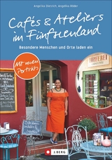 Caf&eacute;s und Ateliers im F&uuml;nfseenland - Angelika Dietrich, Angelika R&ouml;der