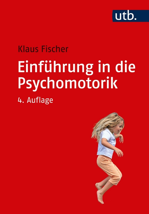 Einf&uuml;hrung in die Psychomotorik - Klaus Fischer