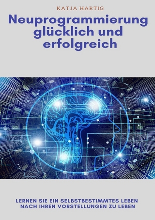Neuprogrammierung glücklich und erfolgreich