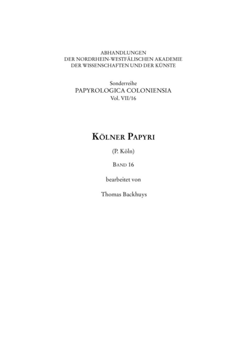 K&ouml;lner Papyri (P. K&ouml;ln) Band 16 - Thomas Backhuys