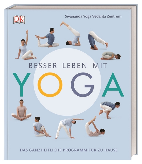 Besser leben mit Yoga -  Sivananda Yoga Vedanta Zentrum