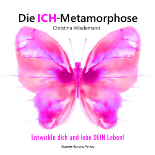 Die ICH-Metamorphose