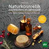 Naturkosmetik aus Kr&auml;utern im Jahreslauf - Justine Strupp