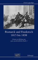 Bismarck und Frankreich 1815 bis 1898 - Ulrich Lappenk&uuml;per