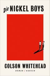 Die Nickel Boys - Colson Whitehead