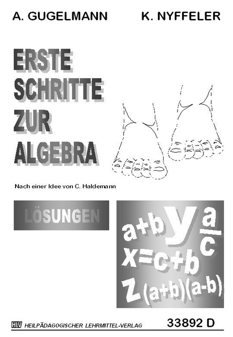 Erste Schritte zur Algebra / Lösungen - Armin Gugelmann, Kurt Nyffeler