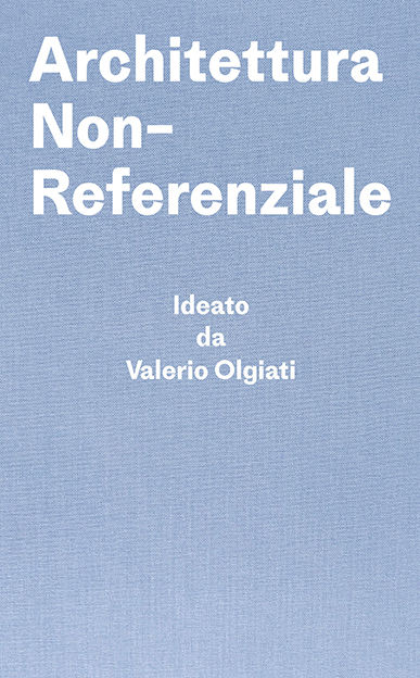 Architettura Non-Referenziale - Valerio Olgiati, Markus Breitschmid