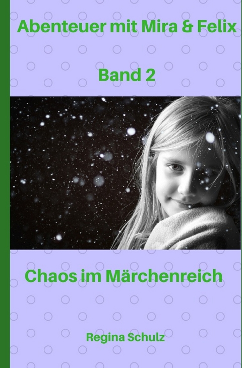 Abenteuer mit Mira und Felix - Regina Schulz
