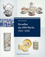 Porzellan der KPM Berlin 1918&minus;1988 - Tim D. Gronert
