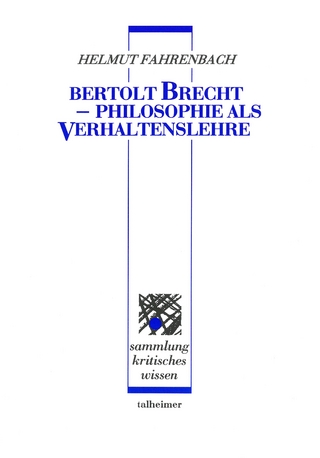 Bertolt Brecht — Philosophie als Verhaltenslehre