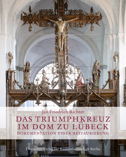 Das Triumphkreuz im Dom zu L&uuml;beck - Jan Friedrich Richter