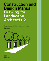 Drawing for Landscape Architects 2. Construction and Design Manual - Sabrina Wilk