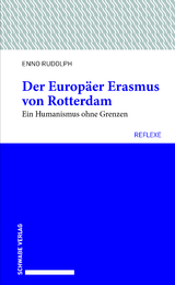 Der Europ&auml;er Erasmus von Rotterdam - Enno Rudolph