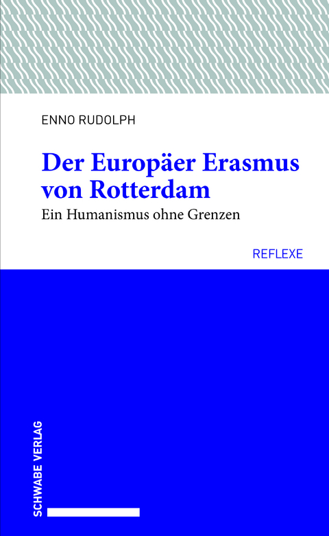 Der Europ&auml;er Erasmus von Rotterdam - Enno Rudolph