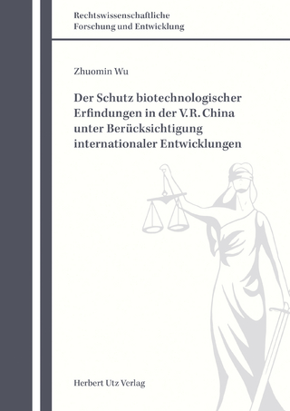 Der Schutz biotechnologischer Erfindungen in der V. R. China unter Berücksichtigung internationaler Entwicklungen