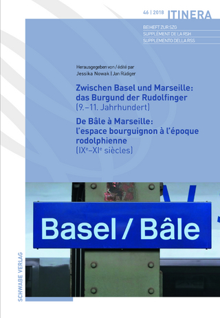 Zwischen Basel und Marseille: Das Burgund der Rudolfinger (9.–11. Jahrhundert) De Bâle à Marseille: L’espace bourguignon à l’époque rodolphienne (IXe–XIe siècles)