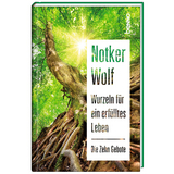 Wurzeln f&uuml;r ein erf&uuml;lltes Leben - Notker Wolf