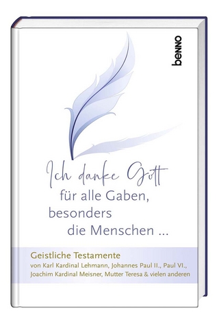 Ich danke Gott für alle Gaben, besonders die Menschen …