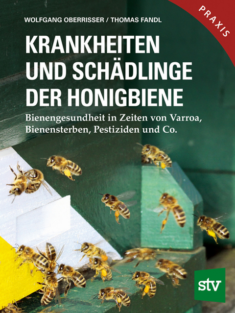 Krankheiten und Sch&auml;dlinge der Honigbiene - Wolfgang Oberrisser, Thomas Fandl