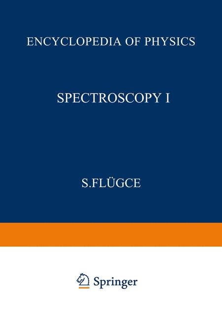 Spectroscopy I / Spektroskopie I - S. Fl&uuml;gge