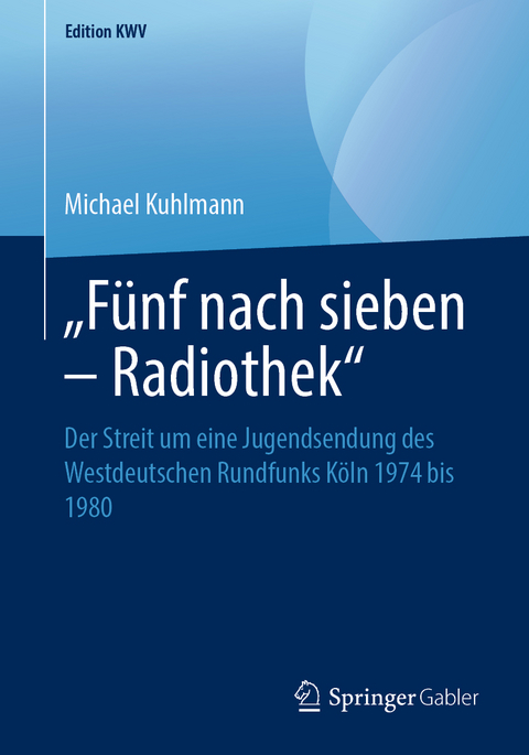 &bdquo;F&uuml;nf nach sieben &ndash; Radiothek&ldquo; - Michael Kuhlmann