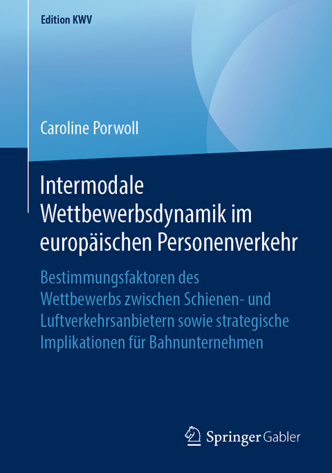 Intermodale Wettbewerbsdynamik im europ&auml;ischen Personenverkehr - Caroline Porwoll