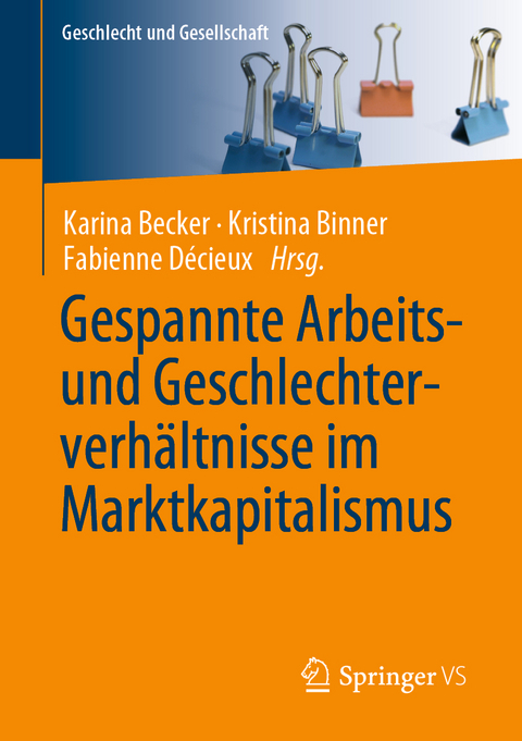Gespannte Arbeits- und Geschlechterverh&auml;ltnisse im Marktkapitalismus - 