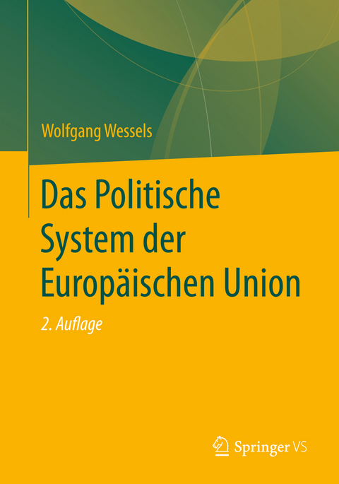 Das Politische System der Europ&auml;ischen Union - Wolfgang Wessels