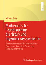 Mathematische Grundlagen f&uuml;r die Natur- und Ingenieurwissenschaften - Michael Jung