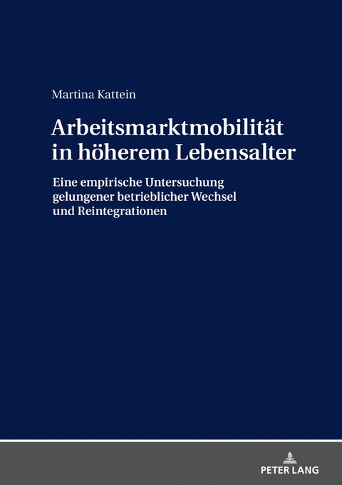 Arbeitsmarktmobilität in höherem Lebensalter - Martina Kattein