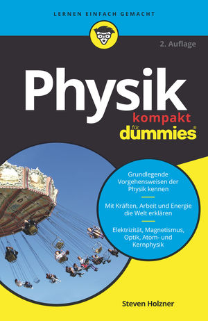 Physik kompakt f&uuml;r Dummies - Steven Holzner