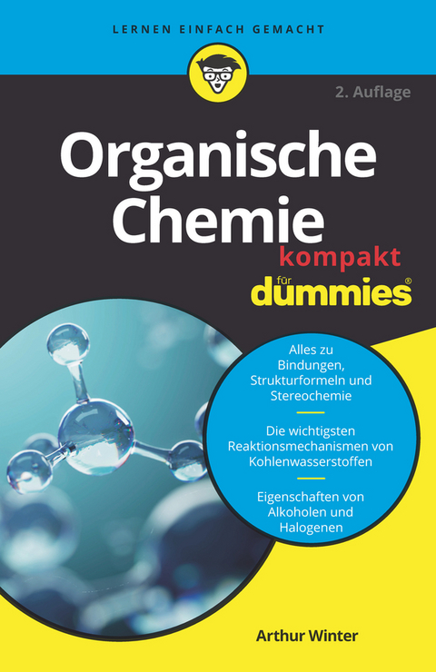 Organische Chemie kompakt f&uuml;r Dummies - Arthur Winter