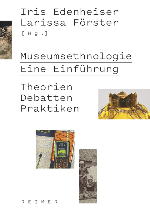 Museumsethnologie - Eine Einf&uuml;hrung - Wiebke Ahrndt, Friedrich von Bose, Anne Brandstetter, Tina Br&uuml;derlin, Anna Brus, Iris Edenheiser, Corinna Erckenbrecht, Christian Feest, Thomas Fillitz, Mareile Flitsch, Larissa F&ouml;rster, Sarah Fr&uuml;ndt, Sandra Gottsmann, Albert Gouaffo, Martina Griesser-Stermscheg, Diana Guzm&aacute;n Ocampo, Hans-Peter Hahn, Paul Hempel, Rosita Henry, Te Herekiekie Herewini, Gabriele Herzog-Schr&ouml;der, Anette Hoffmann, Noelle M.K.Y. Kahanu, Johannes Kapeller, Yagmur Karakis, Belinda Kazeem-Kamiński, Ludovic O. Kibora, Lars-Christian Koch, Jeanette Kokott, Melanie K&ouml;lling, Anka Kr&auml;mer de Huerta, Michael Kraus, Nora Landkammer, Matthias Lewy, Markus Lindner, Oliver Lueb, Stephanie L&uuml;er&szlig;en, Kehaulani Lum, Sharon Macdonald, J. Lorand Matory, Gerald McMaster, Schoole Mostafawy, Malik Nejmi, Sam Nhlengethwa, Karoline Noack, Michaela Oberhofer, Chris Pappan, Kerstin Pinther, Alexis von Poser, Jana Caroline Reimer, Andrea Scholz, Judith Sch&uuml;hle, Anja Soldat, Mona Suhrbier, Paul Tapsell, Merriwell Kleli&acute;i Tau&acute;a, Hilke Thode-Arora, Elisabeth Tietmeyer, Kristin Weber-Sinn, Uta Werlich