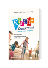 Kirche kunterbunt – Kirche wie sie uns gefällt - Krebs, Reinhold; Sramek, Sabine
