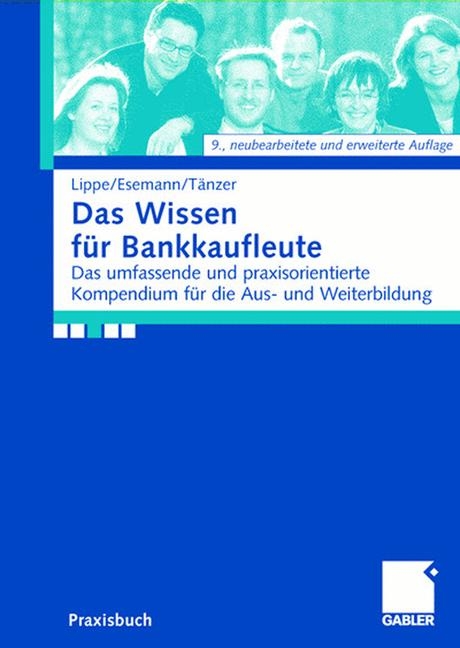 Das Wissen f&uuml;r Bankkaufleute - Gerhard Lippe, J&ouml;rn Esemann, Thomas Taenzer