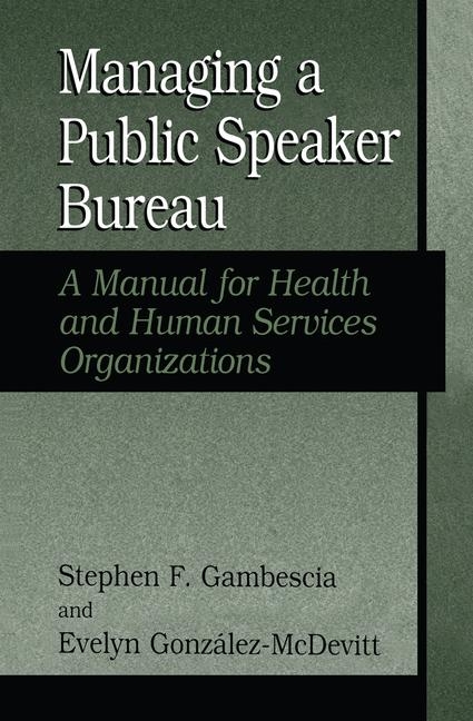 Managing A Public Speaker Bureau - Stephen F. Gambescia, Evelyn Gonzalez