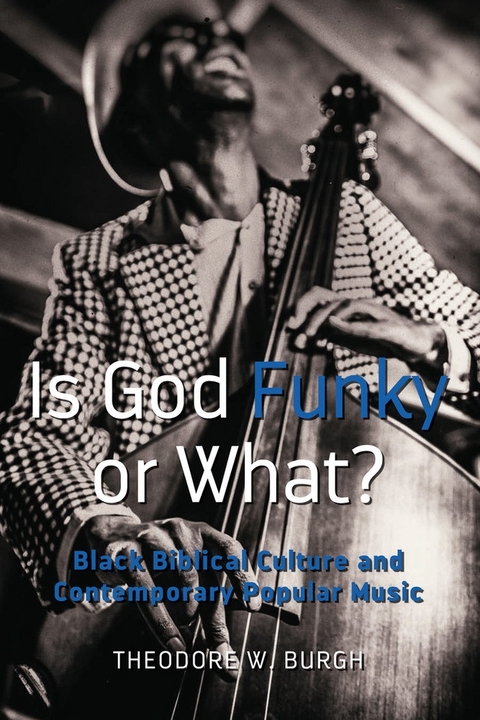 Is God Funky or What? - Theodore W. Burgh