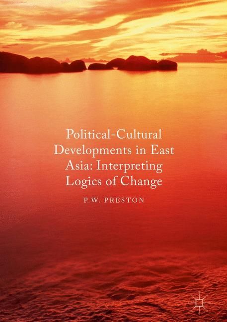 Political Cultural Developments in East Asia - P. W. Preston