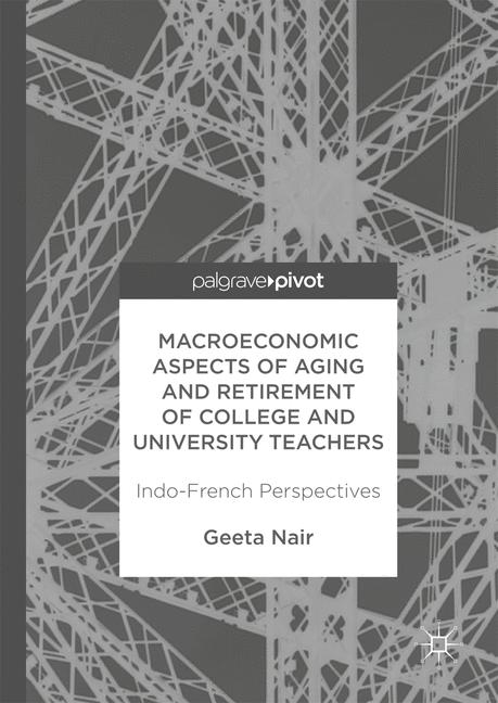 Macroeconomic Aspects of Aging and Retirement of College and University Teachers - Geeta Nair