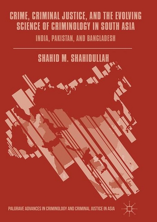 Crime, Criminal Justice, and the Evolving Science of Criminology in South Asia