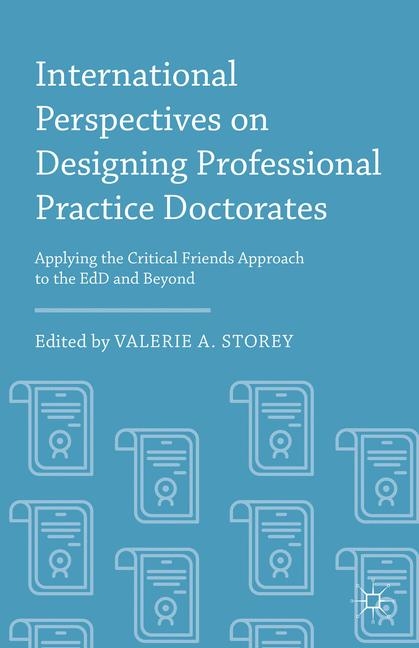 International Perspectives on Designing Professional Practice Doctorates - Valerie A. Storey