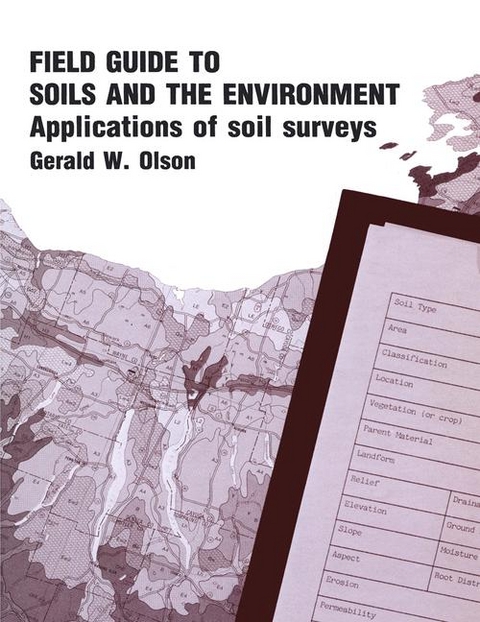 Field Guide to Soils and the Environment Applications of Soil Surveys - Gerald W. Olson