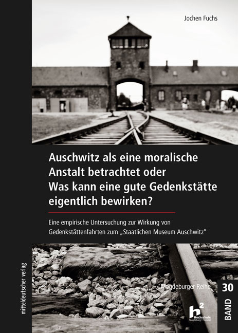 Auschwitz als eine moralische Anstalt betrachtet - Jochen Fuchs