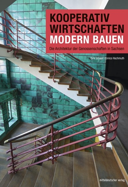 Kooperativ wirtschaften &ndash; modern bauen - Dirk Schaal, Enrico Hochmuth