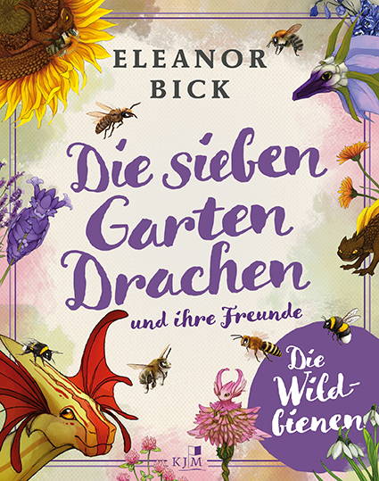 Die sieben Gartendrachen und ihre Freunde - Eleanor Bick