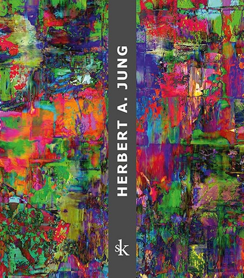Herbert A. Jung​ &ndash; Eine Retrospektive - ann&auml;hernd - Herbert A. Jung